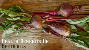 Health Benefits of Beetroots