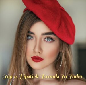 Top 10 Lipstick Brands In India